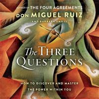Cover image for The Three Questions Lib/E: How to Discover and Master the Power Within You