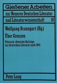 Cover image for Ueber Grenzen: Polnisch-Deutsche Beitraege Zur Deutschen Literatur Nach 1945