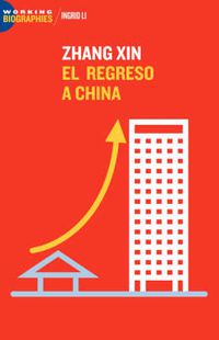 Cover image for Zhang Xin: El Regreso a China