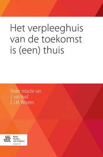 Cover image for Het Verpleeghuis Van de Toekomst Is (Een) Thuis