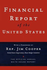 Cover image for Financial Report of the United States: The Official Annual White House Report