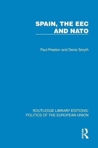 Cover image for Spain, the EEC and NATO