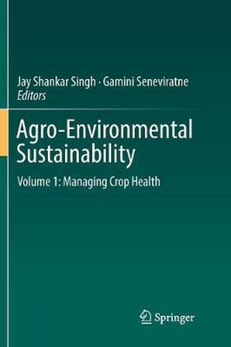 Cover image for Agro-Environmental Sustainability: Volume 1: Managing Crop Health