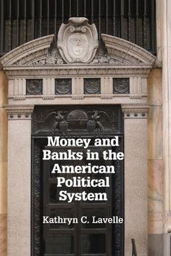 Cover image for Money and Banks in the American Political System