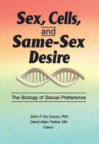 Cover image for Sex, Cells, and Same-Sex Desire: The Biology of Sexual Preference