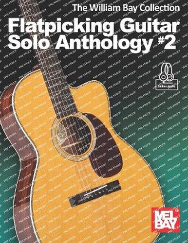 The William Bay Collection-Flatpicking Guitar Solo Anthology #2