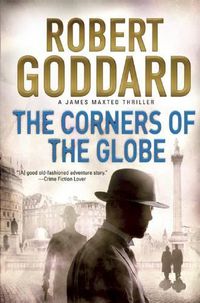 Cover image for The Corners of the Globe: A James Maxted Thriller