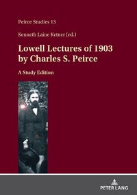 Cover image for Lowell Lectures of 1903 by Charles S. Peirce