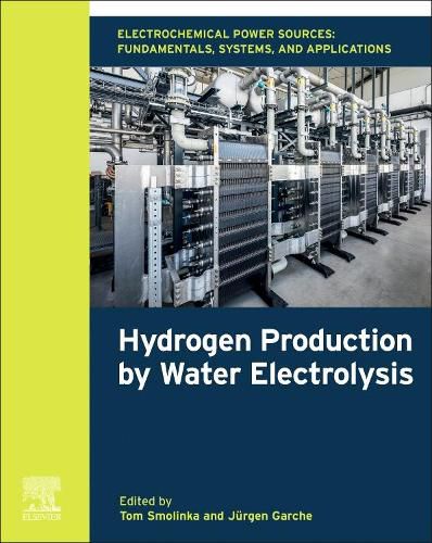 Cover image for Electrochemical Power Sources: Fundamentals, Systems, and Applications: Hydrogen Production by Water Electrolysis