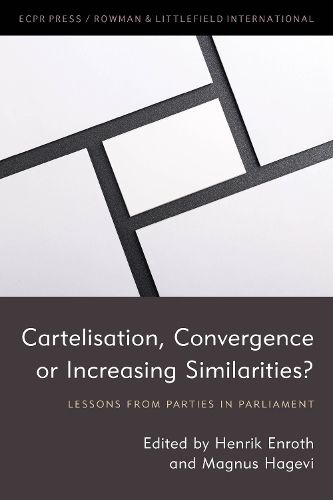 Cover image for Cartelisation, Convergence or Increasing Similarities?: Lessons from Parties in Parliament