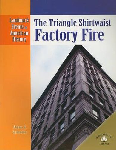 Cover image for The Triangle Shirtwaist Factory Fire