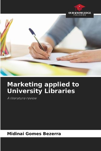 Cover image for Marketing applied to University Libraries