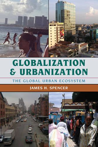 Cover image for Globalization and Urbanization: The Global Urban Ecosystem