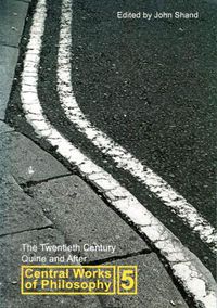 Cover image for Central Works of Philosophy, Volume 5: The Twentieth Century: Quine and After