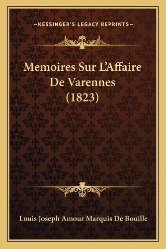 Memoires Sur L'Affaire de Varennes (1823)