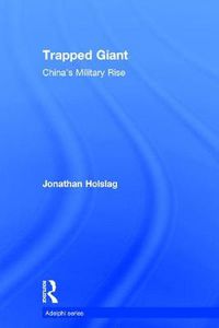 Cover image for Trapped Giant: China's Military Rise