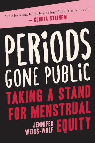 Cover image for Periods Gone Public: Taking a Stand for Menstrual Equity