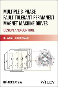 Cover image for Multiple 3-phase Fault Tolerant Permanent Magnet Machine Drives: Design and Control