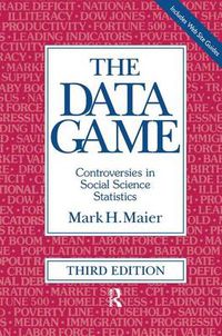 Cover image for The Data Game: Controversies in Social Science Statistics