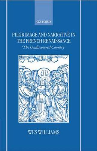 Cover image for Pilgrimage and Narrative in the French Renaissance: "The Undiscovered Country