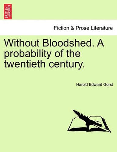 Cover image for Without Bloodshed. a Probability of the Twentieth Century.