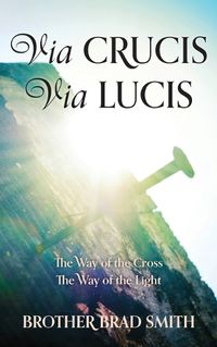 Cover image for Via Crucis Via Lucis