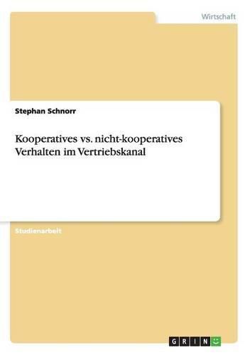 Cover image for Kooperatives vs. nicht-kooperatives Verhalten im Vertriebskanal