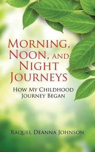 Cover image for Morning, Noon and Night Journeys: How My Childhood Journey Began