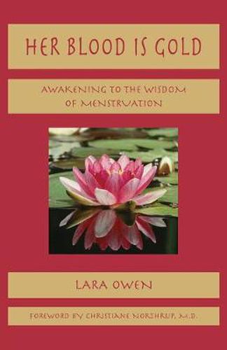 Cover image for Her Blood is Gold: Awakening to the Wisdom of Menstruation