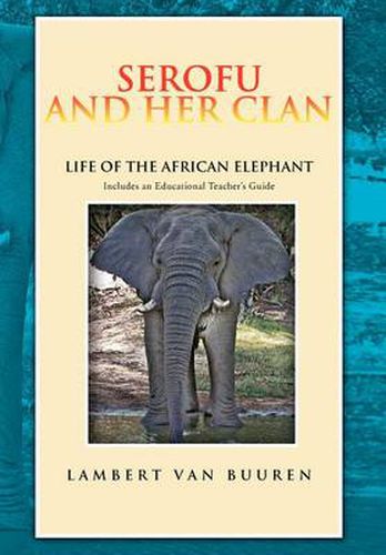 Cover image for Serofu and Her Clan: Life of the African Elephant
