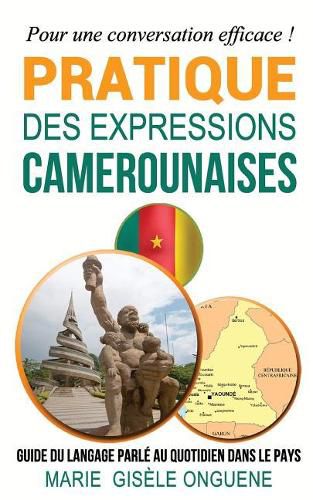 Cover image for Pratique des expressions camerounaises: Guide du langage parle au quotidien dans le pays
