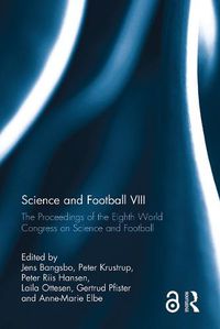 Cover image for Science and Football VIII: The Proceedings of the Eighth World Congress on Science and Football