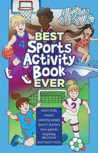 Cover image for Best Sports Activity Book Ever: 52 Fun Activities & Devotions for Kids