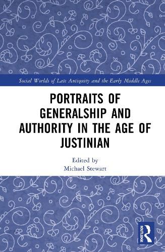 Cover image for Portraits of Generalship and Authority in the Age of Justinian