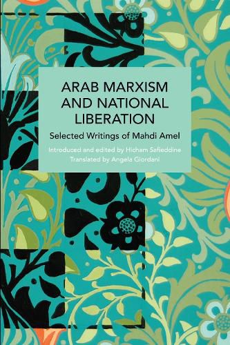 Cover image for Arab Marxism and National Liberation: Selected Writings of Mahdi Amel