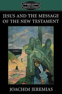 Cover image for Jesus and the Message of the New Testament