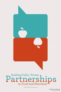 Cover image for Building Public-Private Partnerships in Food and Nutrition: Workshop Summary