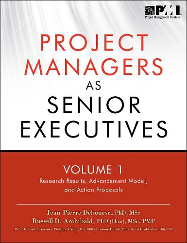 Project managers as senior executives: Vol. 1: Research results, advancement model, and action proposals