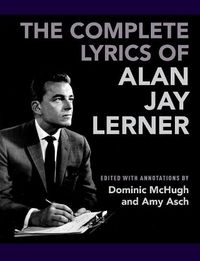 Cover image for The Complete Lyrics of Alan Jay Lerner