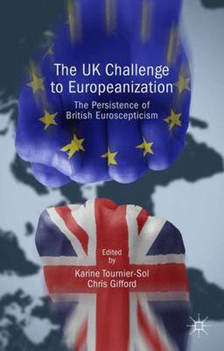 Cover image for The UK Challenge to Europeanization: The Persistence of British Euroscepticism