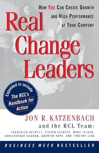 Cover image for Real Change Leaders: How You Can Create Growth and High Performance at Your Company