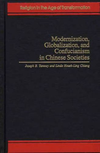 Cover image for Modernization, Globalization, and Confucianism in Chinese Societies