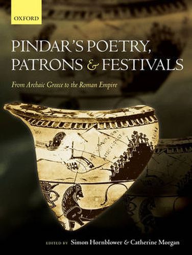 Cover image for Pindar's Poetry, Patrons, and Festivals: From Archaic Greece to the Roman Empire