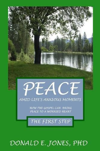 Cover image for Peace Amid Life's Anxious Moments How The Gospel Can Bring Peace To A Worried Heart The First Step