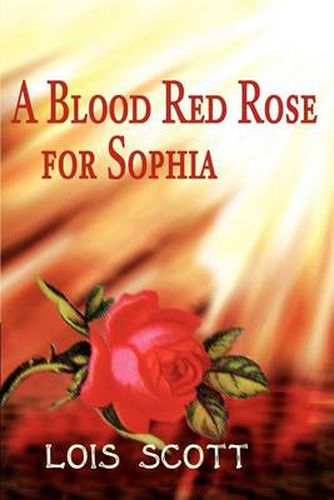 Cover image for A Blood Red Rose for Sophia