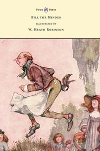 Cover image for Bill the Minder - Illustrated by W. Heath Robinson