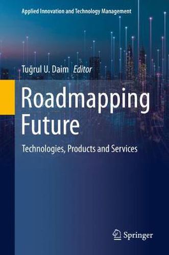 Cover image for Roadmapping Future: Technologies, Products and Services