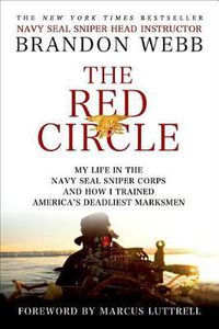 Cover image for The Red Circle: My Life in the Navy Seal Sniper Corps and How I Trained America's Deadliest Marksmen