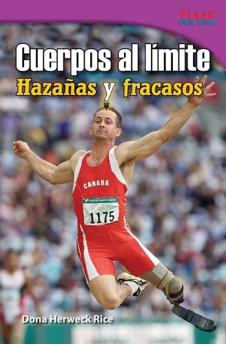Cover image for Cuerpos al limite: Hazanas y fracasos (Physical: Feats & Failures) (Spanish Version)