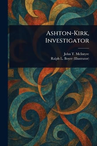 Cover image for Ashton-Kirk, Investigator